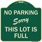 Signmission No Parking Sorry This Lot Is Full Heavy-Gauge Aluminum Architectural Sign, 18" x 18", G-1818-23631 A-DES-G-1818-23631 - alternate 1